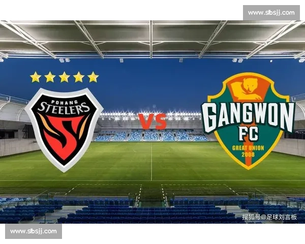 蔚山现代迎战江原FC强强对话揭示韩职争冠关键走向格局与前景之战